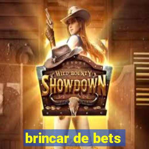 brincar de bets